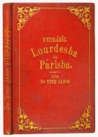 TÓTH János: Nyitráról Lourdesba és Párisba. Utirajzok. Írta - -.