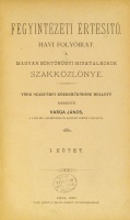 Fegyintézeti Értesítő. Havi folyóirat. A magyar börtönügyi hivatalnokok szakközlönye. Szerk. Varga János. 1. évf. (1880. január-december; 12 sz.).