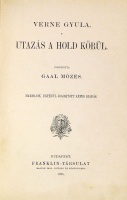 VERNE (Jules) Gyula: Utazás a Hold körül. Ford. Gaal Mózes.