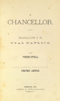 VERNE, (Jules) Gyula: A Chancellor. Kazallon J. R. utas naplója. Francziából ford. Vértesi Arnold.