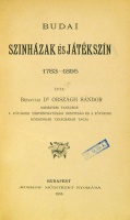 ORSZÁGH Sándor: Budai szinházak és játékszín 1783-1895.