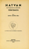 SZEPES (SCHÜTZ) Béla: Hatvan hevesmegyei község története.