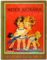 BENEDEK Elek: Mesék Jucikáról. Színes képekkel.