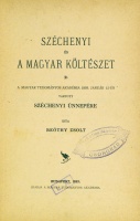 BEÖTHY Zsolt: Széchenyi és a magyar költészet. A Magyar Tudományos Akadémia 1893. január 15-én tartott Széchenyi ünnepére irta - -.