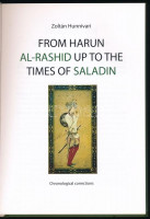 Hunnivari, Zoltán: From Harun Al-Rashid up to the times of Saladin. Larnaca, 2009, J & V Transtrading Ltd. Angol és magyar nyelven. Kiadói kartonált papírkötés.