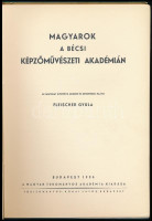 Fleischer Gyula: Magyarok a bécsi képzőművészeti akadémián. Bp., 1935, MTA, 108 p. Kiadói papírkötés.