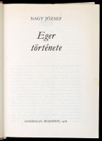 Nagy József: Eger története. Bp. 1978, Gondolat. Kiadói egészvászon-kötés, kiadói papír védőborítóban.