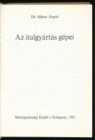 Dr. Mercz Árpád: Az italgyártás gépei. Bp.,1981, Mezőgazdasági. Kiadói kartonált papírkötés. Megjelent 2000 példányban.