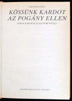 Galavics Géza: Kössünk kardot az pogány ellen. Török háborúk és képzőművészet. Bp.,1986., Képzőművészeti Kiadó. Kiadói egészvászon-kötés, kiadói papír védőborítóban.