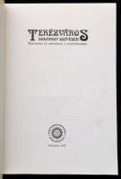 Terézváros Budapest szívében. (Fényképek és tényképek a világvárosból.) Szerk.: Szabó Ferenc. Bp.,1998,Terézvárosi Művelődési Közalapítvány. Fekete-fehér és színes képanyaggal illusztrált. Kiadói papírkötés. Megjelent