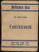 Mattachich Géza (Mattachich-Keglevich  Géza (1858-1923): Az utóbbi évekből, emlékiratok. Bp.,1904., 'Kulturverlag',(Röttig Gusztáv-ny., Sopron.), 8+211 p. Kiadói papírkötés, kijáró lapokkal, kissé foltos borítóval, megviselt