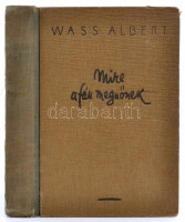 Wass Albert: Mire a fák megnőnek. Bp., 1942, Révai.  Kiadói félvászon kötés, kissé kopott borítóval, kissé sérült gerinccel.