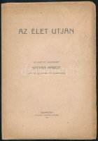 Kaffka Margit: Az élet utján. Válogatott gyűjtemény Kaffka Margit régi és legujabb gyűjteményeiből. Bp., 1918, Nyugat,(Pallas-ny.), 97 p. Első kiadás. Javított gerincű papírkötésben, borító nélkül.