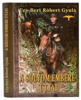 Cey-Bert Róbert Gyula: A Sólyom embere útjai. A Belső Kék Csend útjain. A szabadság és halál útjain. Bp.,2001, Paginarum. Kiadói kartonált papírkötés.