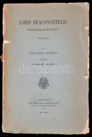 Brandes György: Lord Beaconsfield (Disraeli Benjamin). Bp., 1910, Franklin. Sérült papírkötésben.