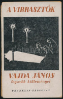 Vajda János: A virrasztók. Vajda János legszebb költeményei. Budapest, é.n.,Franklin-Társulat, 62 p. Kiadói, kissé szakadozott papírkötés.