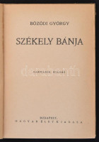 Bözödi György Székely bánja. Bp., é.n., Magyar Élet. Harmadik kiadás. Kiadói félvászon-kötés, a könyvtest elvált a borítótól, de egyébként jó állapotban.