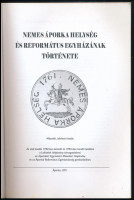 Csenki Zsuzsanna (szerk.): Nemes Áporka helység és református egyházak története. Áporka 2011. Kiadói papírkötésben