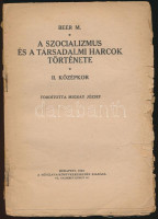 M(ax) Beer: A szocializmus és a társadalmi harcok története. II. kötet. Középkor. Fordította: Migray József. Bp.,1923, Népszava, 112 p. Papírkötésben, a borítója sérült, hiányos, a lapok szélei szakadozottak.