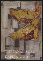 Hans Kayser: Thébának száz kapuja volt. Fordította: Terényi István. Bp., 1969, Gondolat. Fekete-fehér fotókkal illusztrált. Kiadói egészvászon-kötés, kiadói illusztrált papír védőborítóban.