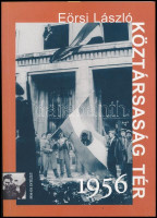 Eörsi László: Köztársaság tér. 1956. Bp., 2006, 1956-os Intézet. Kiadói papírkötésben. A szerző által dedikált.