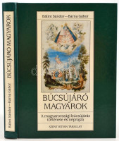 Bálint Sándor-Barna Gábor: Búcsújáró magyarok. A magyarországi búcsújárás története és néprajza. Bp., Szent István Társulat. Kiadói kartonált kötés, jó állapotban.
