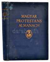 Magyar Protestáns Almanach az 1933. évre. Szerk. Gegus Dániel, Herceg Hohenlohe Károly Egon, Dr. Laurentzy Vilmos. Debrecen, 1932, Tiszántúli Könyv és Lapkiadó Rt. Kiadói egészvászon-kötés