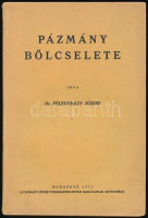 Dr. Félegyházi József: Pázmány bölcselete. Bp., 1937., Pázmány Péter, 229 p. Kiadói papírkötés.