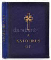 A katolikus út. Szerk.: Possonyi László. Angelus katolikus könyvek. Bp.,(1942), Timár. Kiadói aranyozott egészvászon-kötés, kissé kopottas borítóval.