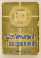 Dr. Gálos László: Vasárnapok, ünnepnapok. Pál György (1906-1986) grafikus, festő által illusztrált borítóval. Bp.,1937, Korda Rt. Kiadói papírkötés, szakadozott borítószélekkel.