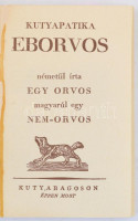 Rohlwes János Miklós: Kutyapatika. Eborvos. Németül írta egy orvos, magyarul egy nem-orvos. Szilágyi Irén utószavával. Bp.,1988, Agrárinformációs Vállalat-ny., 66+2 p. Kiadói papírkötés. Reprint kiadás.
