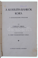 Faragó Miksa: A Kossuth-bankók kora. A szabadságharc pénzügyei. Előszót írt hozzá Dr. Báró Madarassy-Beck Gyula. Bp., é.n. (1912), Nyugat Irodalmi és Nyomdai Rt. Kiadói félvászon kötés, kopottas állapotban