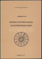 Szekeres Gyula: Kerékgyártómesterség Hajdúböszörményben. Folklór és Etnográfia 37. Debrecen, 1987., Kossuth Lajos Tudományegyetem Néprajzi Tanszék. Kiadói papírkötés.