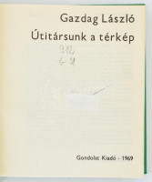 Gazdag László: Útitársunk a térkép. Bp., 1969, Gondolat. Fekete-fehér képekkel illusztrált. Átkötött nylon-kötés. Volt könyvtári példány.