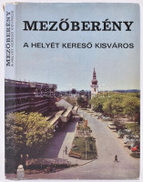 Mezőberény. A helyét kereső kisváros. Szerk.: dr. Tóth József. Békéscsaba, 1980. Békés Megyei Tanács V. B.-Mezőberény Nagyközségi Tanács. Kiadói egészvászon-kötés, kiadói papír védőborítóval.