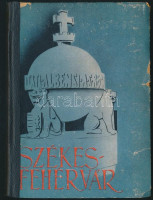 Say Géza: Székesfehérvár. Officina Képeskönyvek 56. Bp., 1944., Officina, 49+3 p.+32 t. Javított gerincű félvászon-kötés, kopott borítóval.