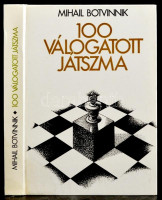Mihail Botvinnik: 100 válogatott játszma. Bp.,1982, Sport. Kiadói kartonált papírkötés.