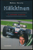Méhes Károly: Häkkinen. A csöndes győztes. Pécs, 2001,Alexandra. Kiadói papírkötés.