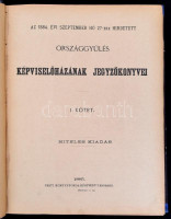 Az 1884. évi szeptember hó 27-ére hirdetett Országgyűlés Képviselőházának jegyzőkönyvei. I. kötet. 1 - 129. ülés. (1884. szept. 27-1885. május. 21.) Országgyűlés Nyomtatványai. Bp., 1885, Pesti Könyvnyomda Rt., 4+384 p.