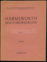Harmsworth Magyarországon. Bp., 1928., Magyar Revíziós Liga, 1 t.+63+1 p.+63 t. (Fekete-fehér fotók.) Kiadói papírkötés, szép állapotban. Ritka!