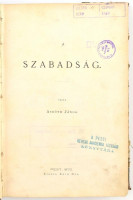Asbóth János: A szabadság. Pest, 1872. Ráth Mór. 2 sztl. lev. 446 l. 240 mm. Korabeli, aranyozott gerincű félvászon-kötésben