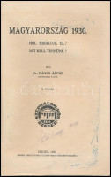 Dr. Dános Árpád: Magyarország 1930. Hol hibáztuk el? Mit kell tennünk? Szeged, 1930., Szeged Városi Nyomda, 158 p. II. kiadás. Kiadói javított papírkötésben, foltos. 'Záchonyi 1952' bejegyzéssel a címlapon. +Benne a szegedi