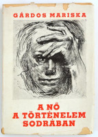Gárdos Mariska: A nő a történelem sodrában. Bp., 1942, k.n. (Arany János irodalmi és Nyomdai Műintézet Rt.). A szerző, Gárdos Mária (1885-1973) magyar írónő, újságíró, a szocialista nőmozgalom egyik vezetője által aláírt!