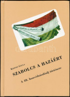 Kedves Gyula: Szabolcs a hazáért. A 48. honvéd zászlóalj története az 1848-49-es szabadságharcban. Bp., 2002, Heraldika. Fekete-fehér szövegközti képanyaggal. Táblázatokkal. Kiadói kartonált papírkötés.