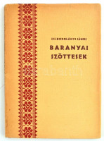 Ifj. Kodolányi János: Baranyai szőttesek. Pécs, 1957., Dunántúli Magvető. Gazdag képanyaggal illusztrált (98 ábra.) Kiadói félvászon-kötés, kiadói javított papír védőborítóban. Megjelent 1650 példányban.