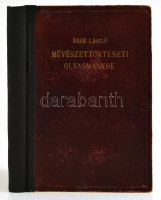 Éber László: Művészettörténeti olvasmányok.Bp., 1909.Singer.. Kiadói egészvászon kötés, pótolt gerinccel