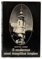 Bartóki József: A mezőberényi német evangélikus templom. Mezőberény, 1986, Nagyközségi Közös Tanács. Kiadói műbőr kötésben, kiadói papír védőborítóban.