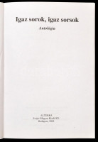 Igaz sorok, igaz sorsok. Antológia. Szerk.: Batári Gábor. Bp.,2004, Alterra. Kiadói papírkötés, jó állapotban. Az egyik szerző, V. Kiskállói Eliza dedikációjával.