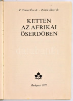 Z. Tomai Éva, Zoltán János: Ketten az afrikai őserdőben. Bp., 1975, Natura. Kiadói vászonkötésben, borító kissé kopottas állapotban.
