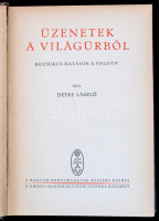 Detre László: Üzenetek a világűrből. Kozmikus hatások a Földön. Bp., (1939), Kir. Magyar Egyetemi Nyomda. 279 p. XVI t. Kiadói aranyozott egészvászon-kötés, a gerincen kis sérüléssel, javítással.